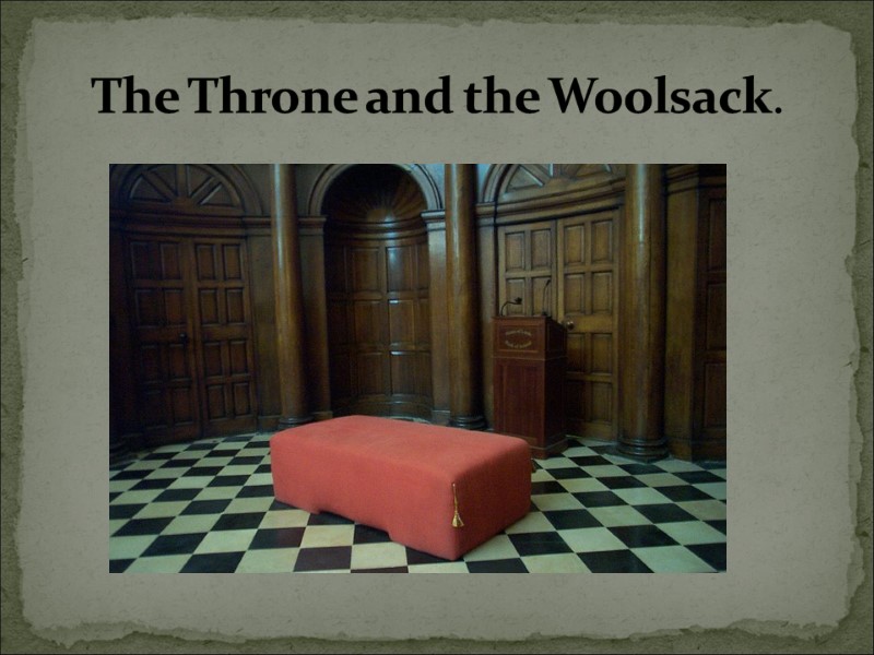 The Throne and the Woolsack.